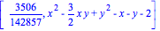 [3506/142857, x^2-3/2*x*y+y^2-x-y-2]